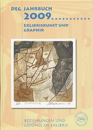 Exlibriskunst und Graphik. DEG Jahrbuch 2009. [Beziehungen und Gefühle im Exlibris.] Einleitung v...