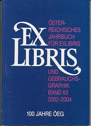 Österreichisches Jahrbuch für Exlibris und Gebrauchsgraphik 2002-2004, Band 63. Hundert Jahre Öst...