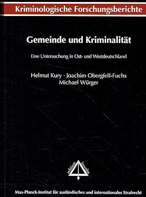 Gemeinde und Kriminalität: Eine Untersuchung in Ost- und Westdeutschland.