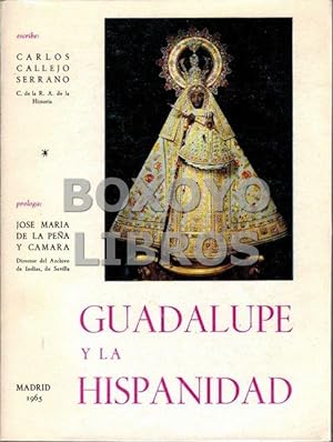 Seller image for Guadalupe y la Hispanidad. Prlogo de Jos Mara de la Pea y Cmara, Director del Archivo de Indias for sale by Boxoyo Libros S.L.