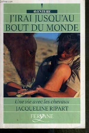 Seller image for J'IRAI JUSQU'AU BOUT DU MONDE / COLLECTION AVENTURE for sale by Le-Livre