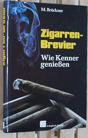 Zigarren-Brevier. Wie Kenner genießen.