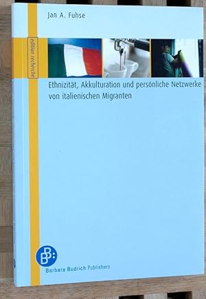 Seller image for Ethnizitt, Akkulturation und persnliche Netzwerke von italienischen Migranten. edition recherche. Dissertation, Uni Stuttgart. for sale by Baues Verlag Rainer Baues 