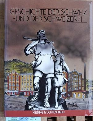 Geschichte der Schweiz und der Schweizer Band I.