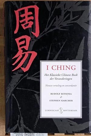 Seller image for I Ching. Het Klassieke Chinese Boek der Veranderingen. Nieuwe vertaling uit het Chinees met Inleiding en Concordantie. In het Nederlands vertaald door Ria van Hengel. for sale by Baues Verlag Rainer Baues 