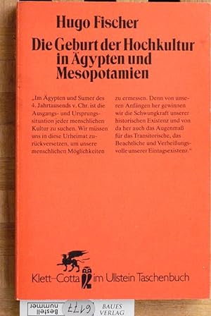 Seller image for Die Geburt der Hochkultur in gypten und Mesopotamien : der primre Entwurf des menschlichen Dramas. for sale by Baues Verlag Rainer Baues 