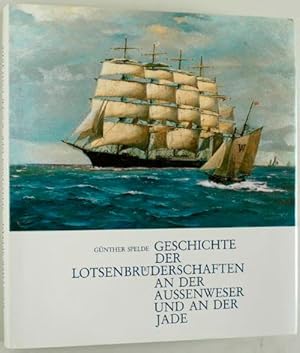 Seller image for Geschichte der Lotsenbrderschaften an der Aussenweser und an der Jade. for sale by Baues Verlag Rainer Baues 