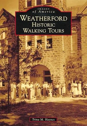 Imagen del vendedor de Weatherford: Historic Walking Tours (Paperback) a la venta por Grand Eagle Retail