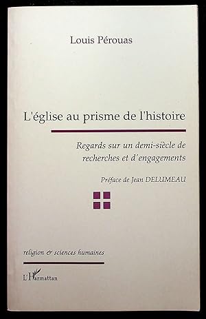 Imagen del vendedor de L'glise au prisme de l'histoire - Regards sur un demi-sicle de recherches et d'engagements a la venta por LibrairieLaLettre2