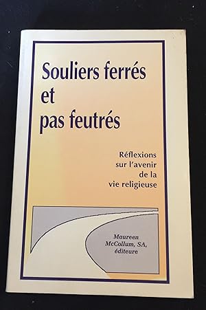 Imagen del vendedor de Souliers ferrs et pas feutrs - Rflexions sur l'avenir de la vie religieuse a la venta por LibrairieLaLettre2