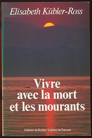 Image du vendeur pour Vivre avec la mort et les mourants mis en vente par LibrairieLaLettre2