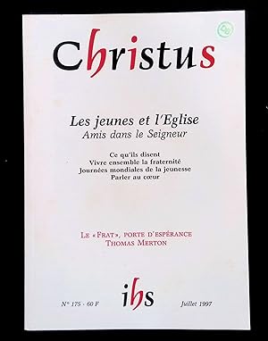 Image du vendeur pour Christus. Les jeunes et l'glise, amis dans le seigneur : Ce qu'ils disent. Vivre ensemble la fraternit. Journe mondiales de la jeunesse. Parler au cour. L'e "Frat", porte d'esprance. Thomas Merton. N 175-juil 97. Tome 44 mis en vente par LibrairieLaLettre2