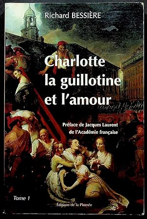 Image du vendeur pour Charlotte, la guillotine et l'amour Tome 1 mis en vente par LibrairieLaLettre2