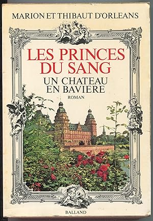 Seller image for Les princes du sang - Un chteau en Bavire for sale by LibrairieLaLettre2