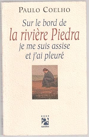 Image du vendeur pour Sur le bord de la rivire Piedra je me suis assise et j'ai pleur mis en vente par LibrairieLaLettre2