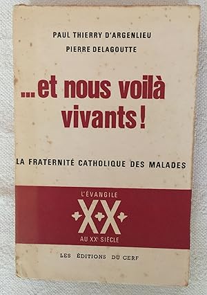 Seller image for Et nous voil vivants ! La fraternit catholique des malades for sale by LibrairieLaLettre2