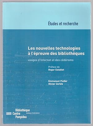 Seller image for Les nouvelles technologies  l'preuve des bibliothques - Usages d'Internet et des cdroms for sale by LibrairieLaLettre2