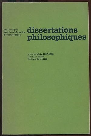 Immagine del venditore per Dissertations philosophiques - 6me srie, 1957-1962. Tome 2 : l'action venduto da LibrairieLaLettre2