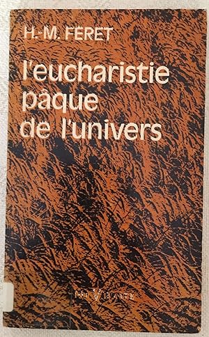 Seller image for L'eucharistie, pque de l'univers for sale by LibrairieLaLettre2