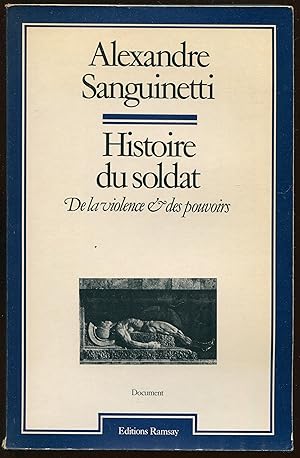 Immagine del venditore per Histoire du soldat - De la violence et des pouvoirs venduto da LibrairieLaLettre2