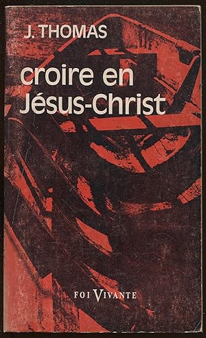 Image du vendeur pour Croire en Jsus-Christ mis en vente par LibrairieLaLettre2