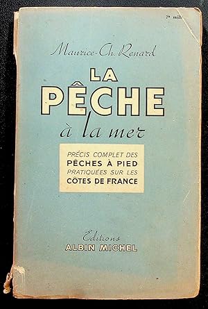 Seller image for La pche  la mer - Prcis complet des pches  pied pratiques sur les ctes de France for sale by LibrairieLaLettre2