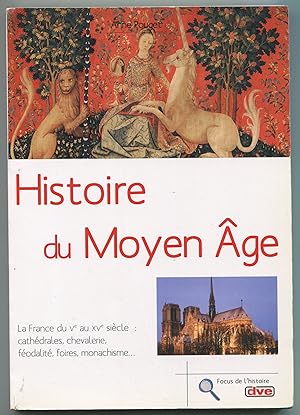 Bild des Verkufers fr Histoire du Moyen Age - La France du Ve au XVe sicle : cathdrales, chevalerie, fodalit, foires, monachisme. zum Verkauf von LibrairieLaLettre2