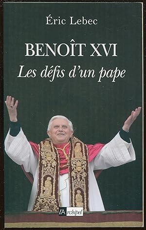 Image du vendeur pour Benot XVI - Les dfis d'un pape mis en vente par LibrairieLaLettre2