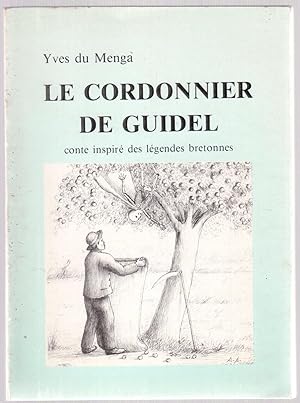 Image du vendeur pour Le cordonnier de Guidel - Conte inspir des lgendes bretonnes mis en vente par LibrairieLaLettre2