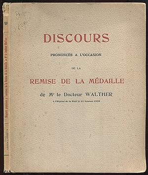 Seller image for Discours prononcs  l'occasion de la remise de la mdaille de Mr le Docteur Walther  l'Hpital de la Piti le 11 octobre 1923 for sale by LibrairieLaLettre2