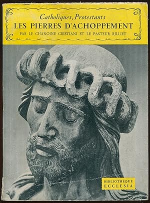 Seller image for Catholiques, Protestants - Les pierres d'achoppement for sale by LibrairieLaLettre2
