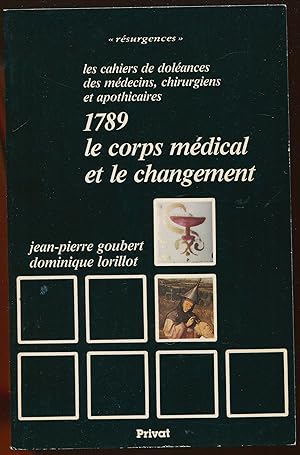 Seller image for Les cahiers de dolances des mdecins, chirurgiens et apothicaires - 1789 Le corps mdical et le changement for sale by LibrairieLaLettre2