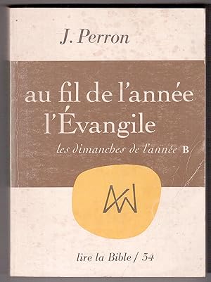 Image du vendeur pour Au fil de l'anne l'Evangile - Les dimanches de l'anne B mis en vente par LibrairieLaLettre2