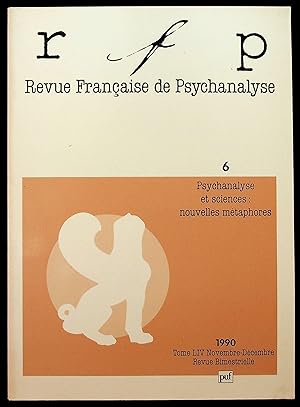 Image du vendeur pour Revue Franaise de Psychanalyse Tome LIV, n6 novembre-dcembre 1990 - Psychanalyse et sciences : nouvelles mtaphores mis en vente par LibrairieLaLettre2