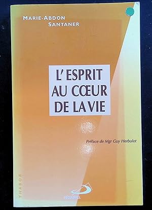 Seller image for L'esprit au coeur de la vie (prface de Mgr Guy Herbulot) for sale by LibrairieLaLettre2