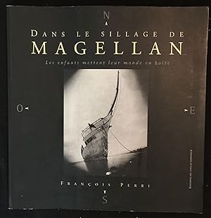 Seller image for Dans le sillage de Magellan - Les enfants mettent leur monde en bote for sale by LibrairieLaLettre2