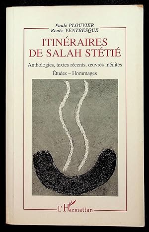 Imagen del vendedor de Itinraires de Salah Stti - Anthologies, textes rcents, oeuvres indites. Etudes, Hommages a la venta por LibrairieLaLettre2