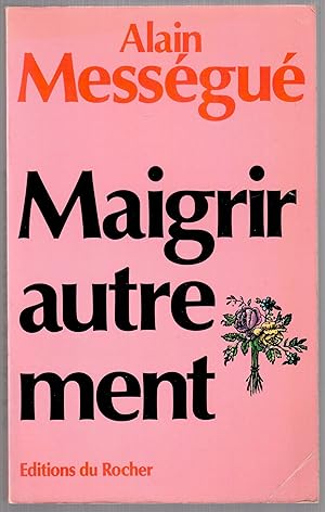 Seller image for Maigrir autrement for sale by LibrairieLaLettre2