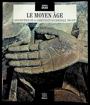 Seller image for Le Moyen Age - Adolescence de la chrtient occidentale 980-1140 for sale by LibrairieLaLettre2