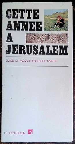 Image du vendeur pour Cette anne  Jrusalem - Guide du voyage en Terre Sainte mis en vente par LibrairieLaLettre2