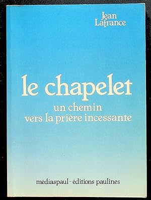 Imagen del vendedor de Le chapelet - Un chemin vers la prire incessante a la venta por LibrairieLaLettre2