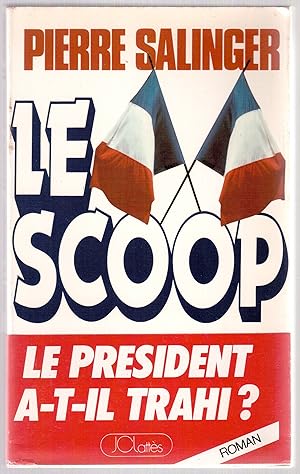 Seller image for Le scoop - Le prsident a-t-il trahi ? for sale by LibrairieLaLettre2