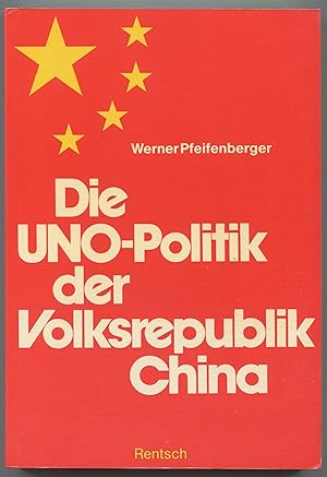 Seller image for Die UNO-Politik der Volksrepublik China for sale by LibrairieLaLettre2