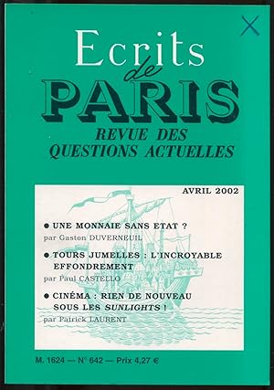 Bild des Verkufers fr Ecrits de Paris. Revue des questions actuelles n642, avril 2002 - Une monnaie sans tat ? Tours jumelles : l'incroyable effondrement. Cinma : rien de nouveau sous les sunlights ! zum Verkauf von LibrairieLaLettre2