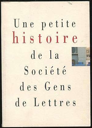 Image du vendeur pour Une petite histoire de la Socit des Gens de Lettres mis en vente par LibrairieLaLettre2