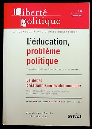 Seller image for Libert politique n38, septembre 2007 - L'ducation, problme politique. Le dbat crationnisme-volutionnisme for sale by LibrairieLaLettre2