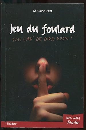Seller image for Jeu du foulard - Sois cap' de dire non ! for sale by LibrairieLaLettre2
