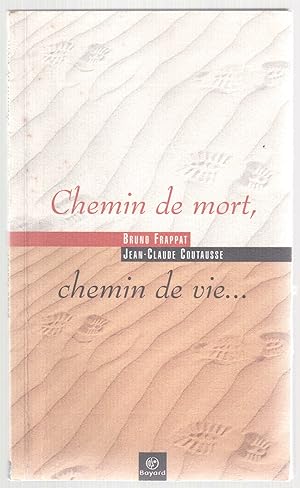 Imagen del vendedor de Chemin de mort, chemin de vie. a la venta por LibrairieLaLettre2