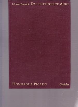 Das entfesselte Auge. Hoomage à Picasso. Gedichte