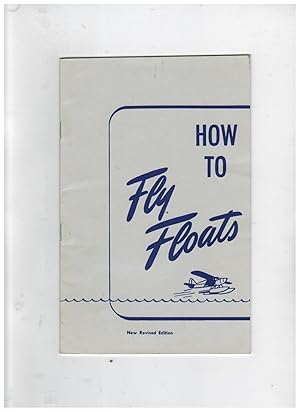 Imagen del vendedor de HOW TO FLY FLOATS a la venta por Jim Hodgson Books